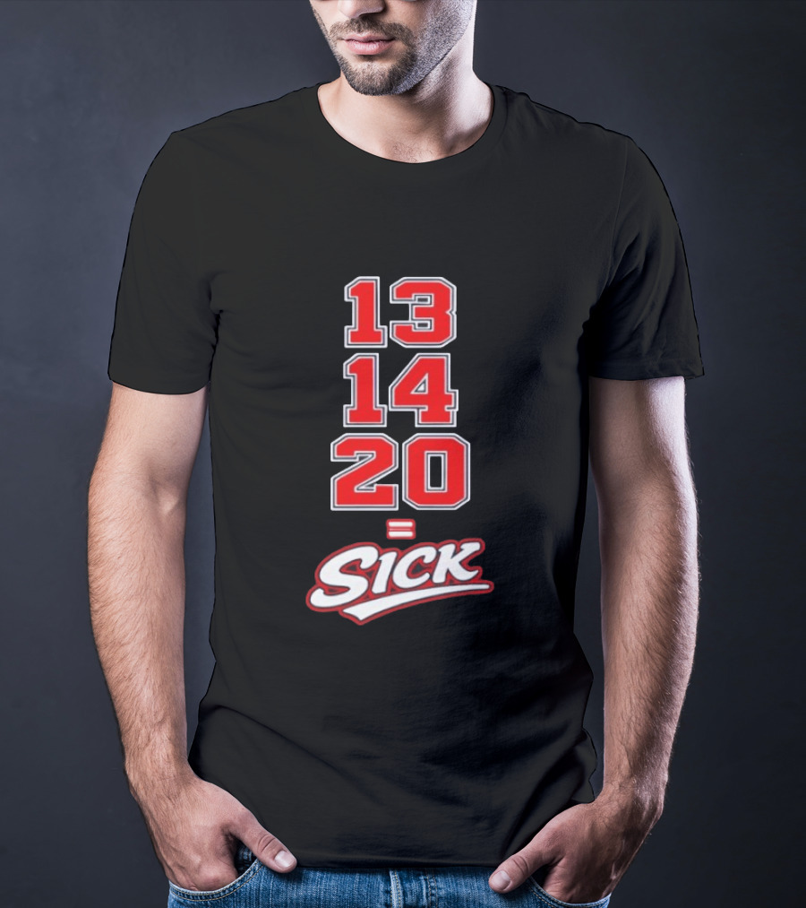 13 14 20 Equals Sick T-Shirt