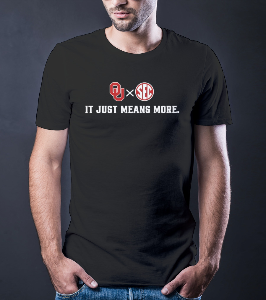 OU SEC It Just Means More T-Shirt