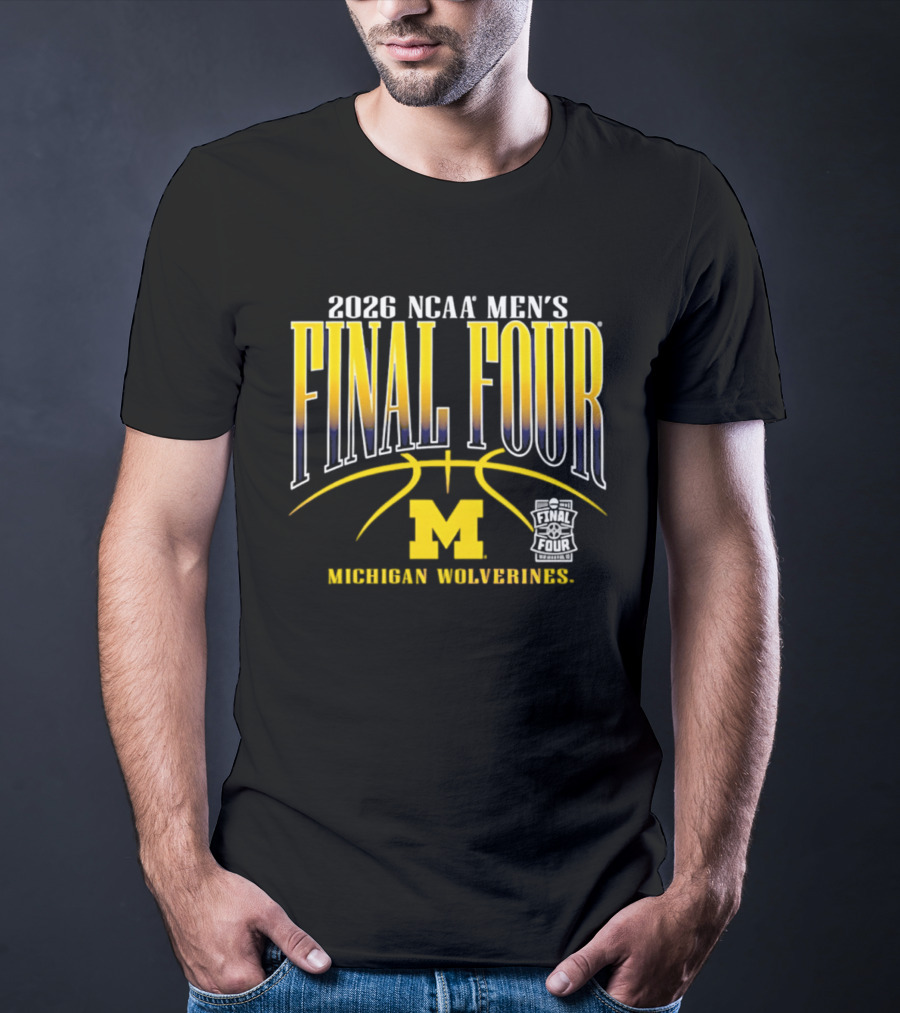 2026 NCAA Men's Final Four Michigan Wolverines Basketball March Madness T-Shirt