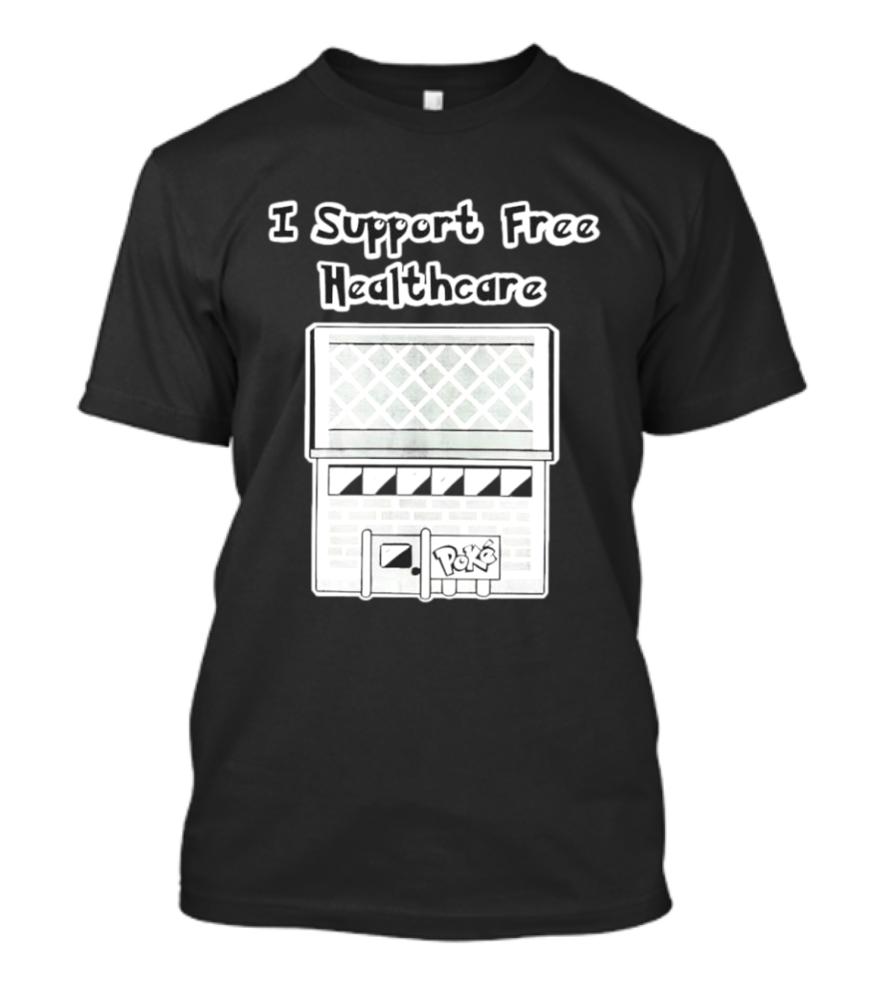 I Support Free Healthcare Poké Center Pokémon Anime T-Shirt
