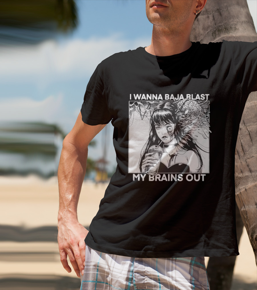 I Wanna Baja Blast My Brains Out Horror Anime T-Shirt