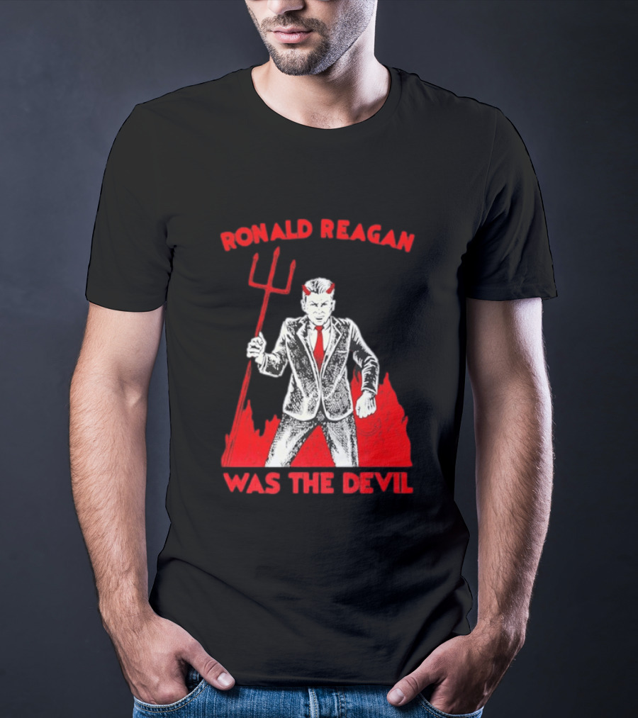 Ronald Reagan Was The Devil With Pitchfork Political Sarcasm T-Shirt