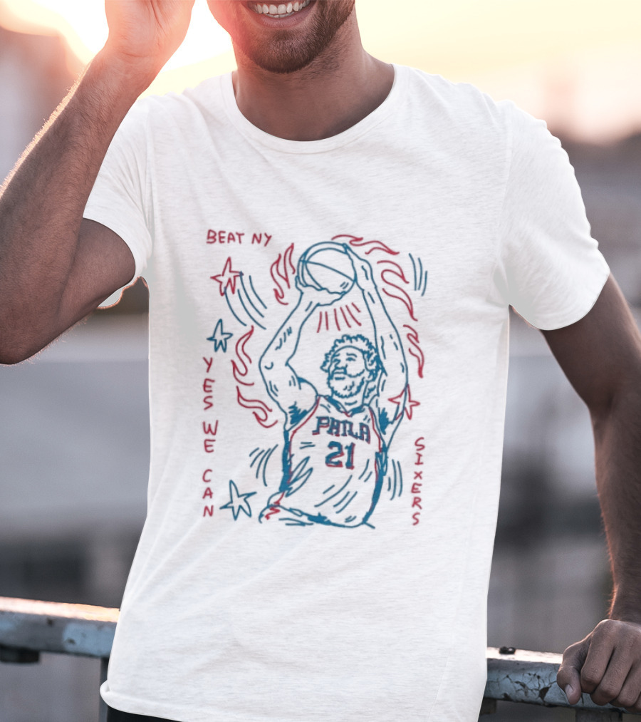 Beat NY Yes We Can Sixers 21 Basketball Triumph T-Shirt