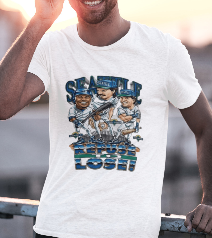 Seattle Mariners Ken Griffey Jr Randy Johnson Edgar Martinez Refuse To Lose T-Shirt