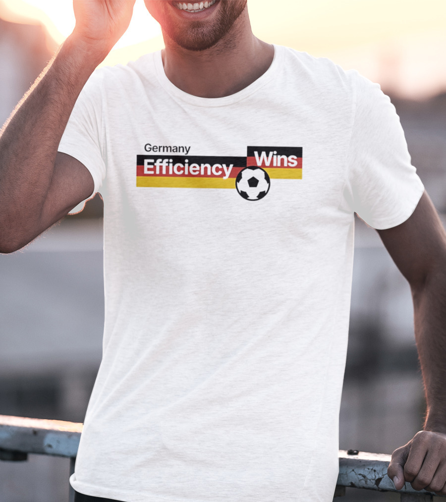 Germany Efficiency Wins Soccer T-Shirt