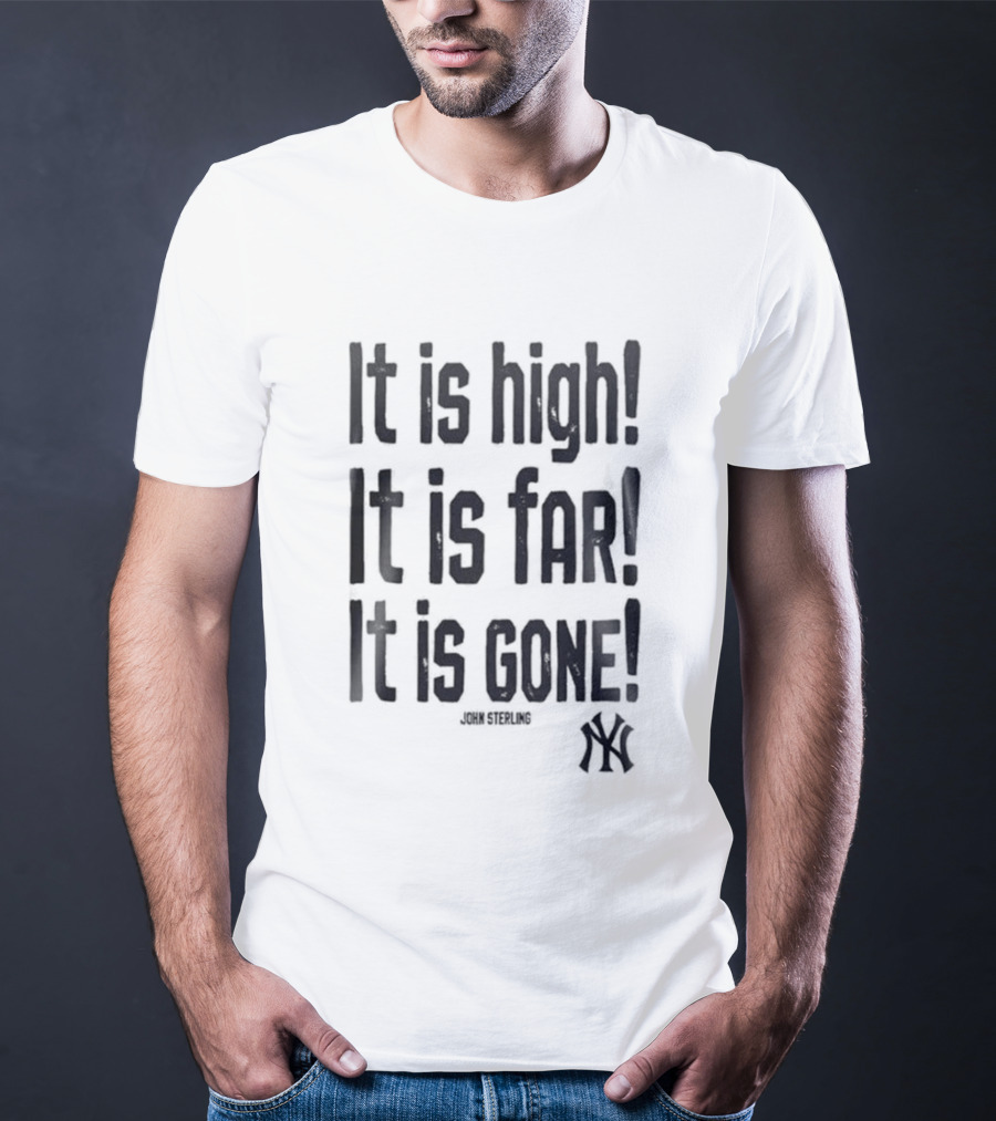 New York Yankees John Sterling It Is High It Is Far It Is Gone 2026 T-Shirt