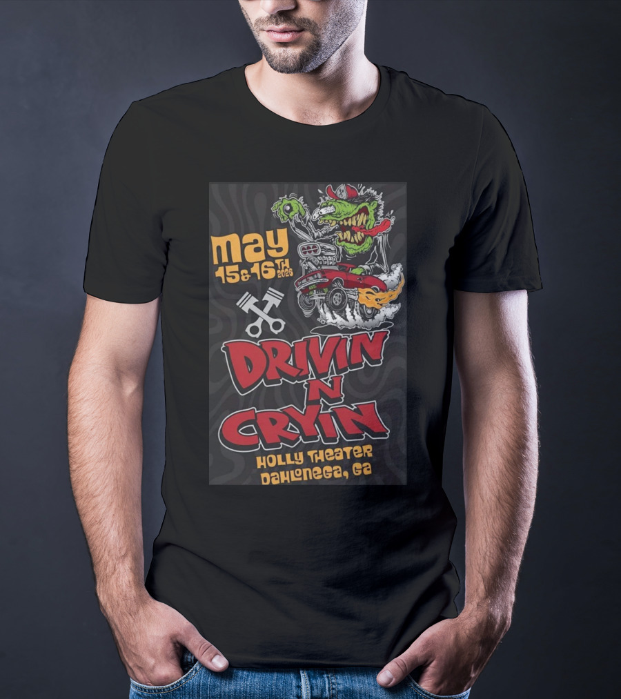 May 15 16 2025 Drivin N Cryin Holly Theater Dahlonega GA T-Shirt