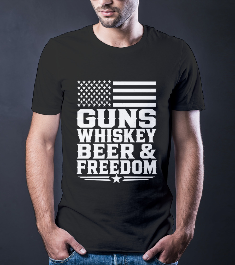 Guns Whiskey Beer And Freedom American Flag Patriotic T-Shirt