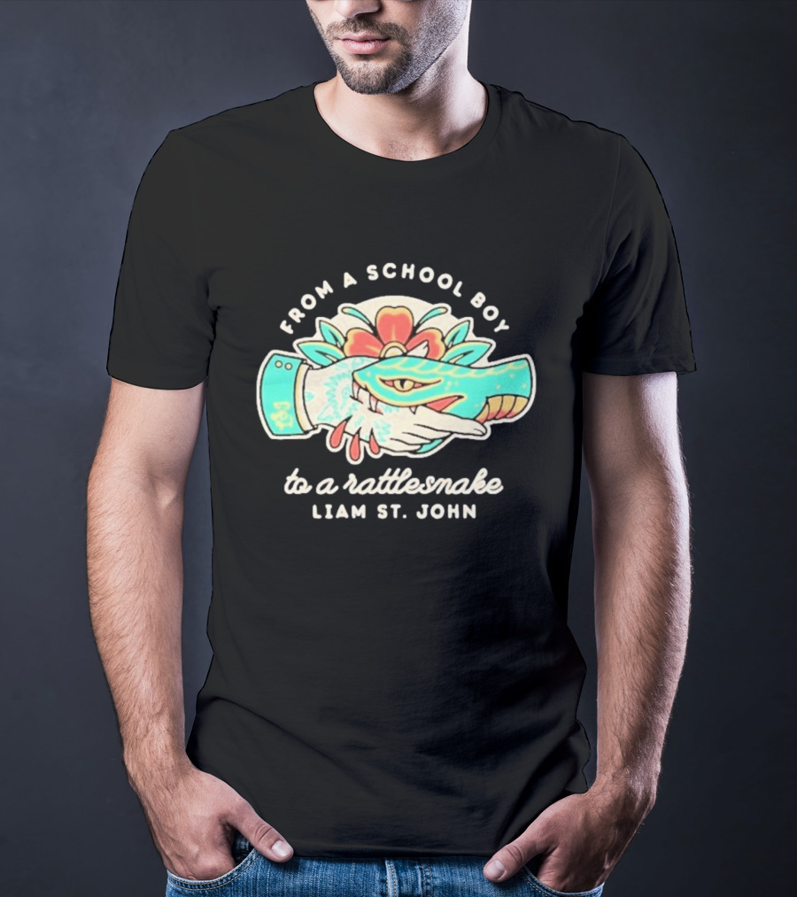 From A School Boy To A Rattlesnake Liam St. John T-Shirt