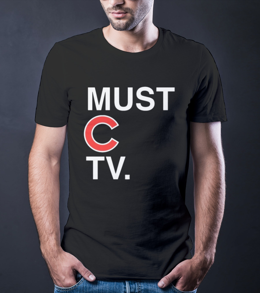 Must C TV Chicago Cubs T-Shirt