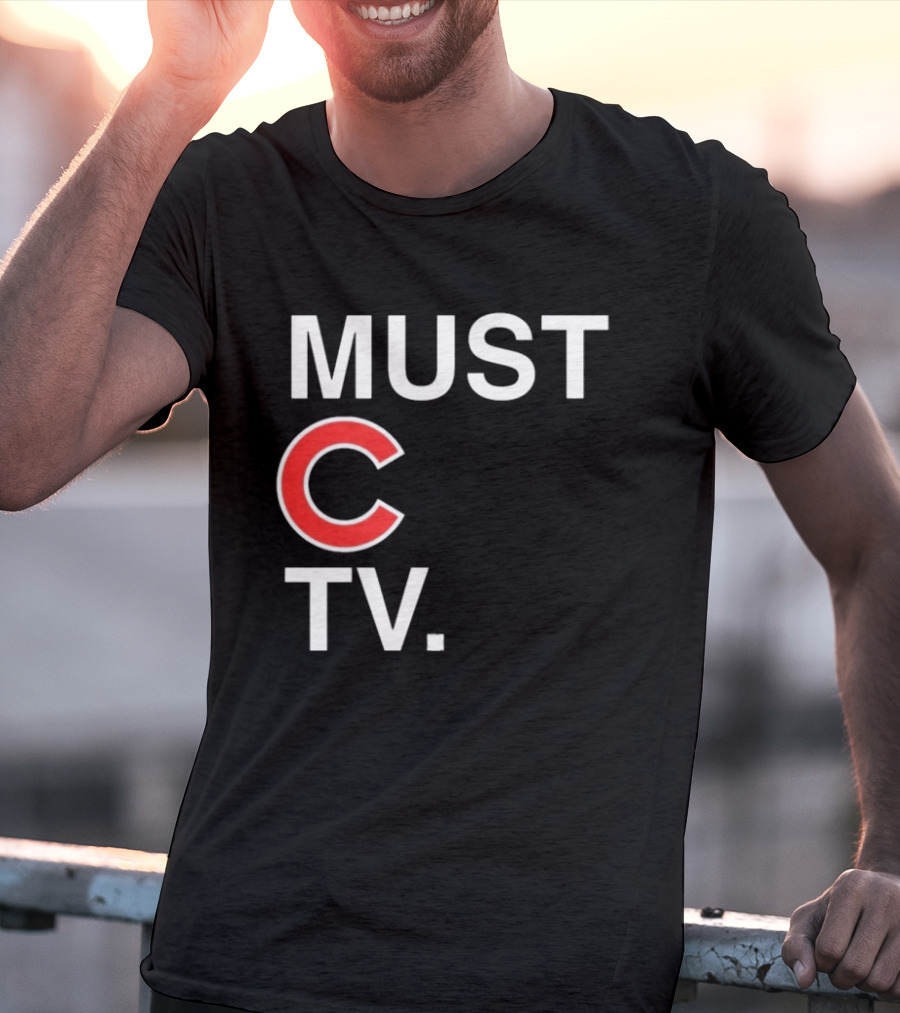 Must C TV Chicago Cubs T-Shirt