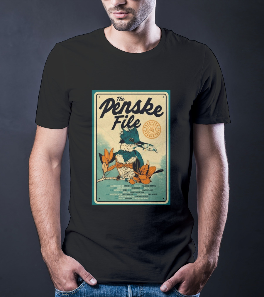 The Penske File European 2026 Summer Tour Saabrucken Homberg Bruhl Bremen Bonn Bausendorf Moosinning Wien T-Shirt