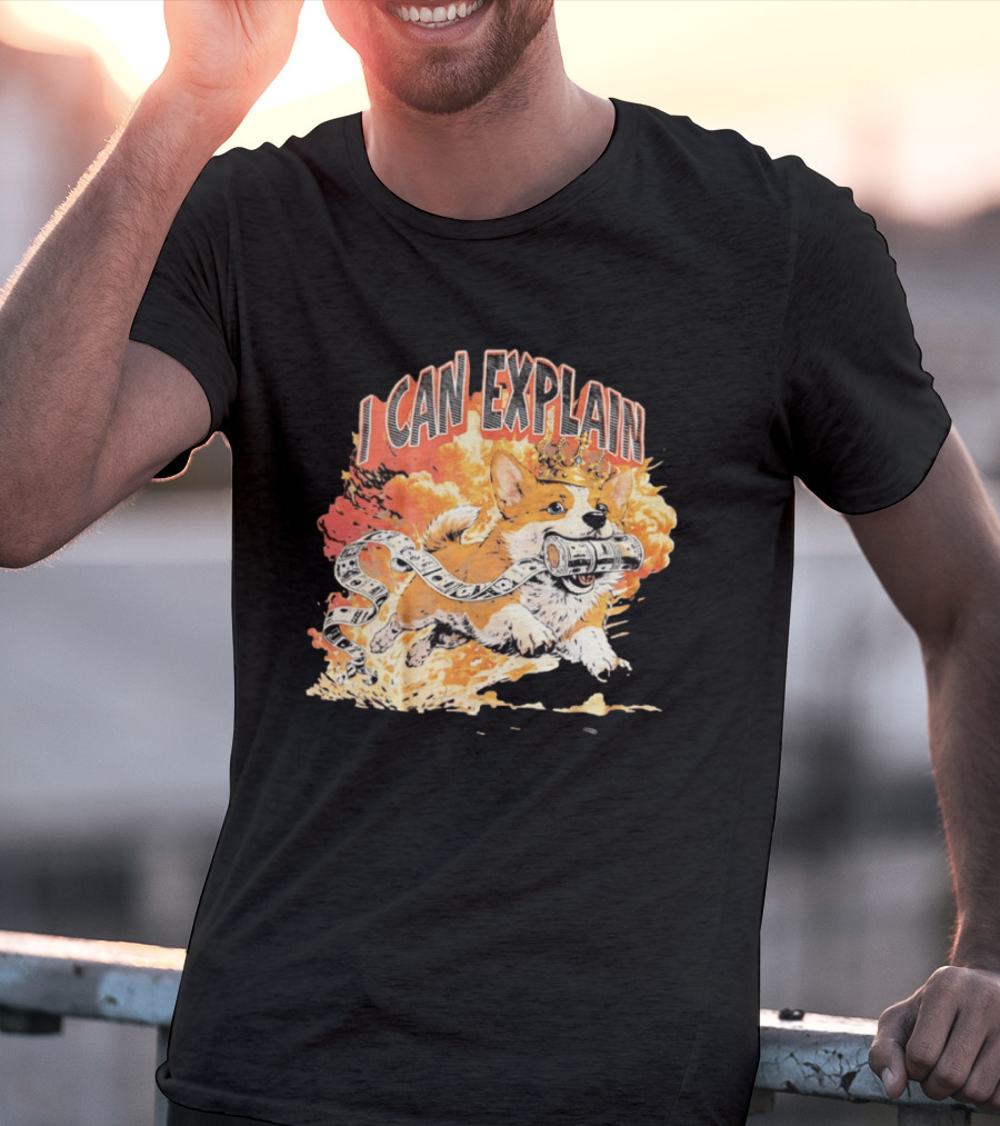 Corgi I Can Explain Crown Money Explosion T-Shirt