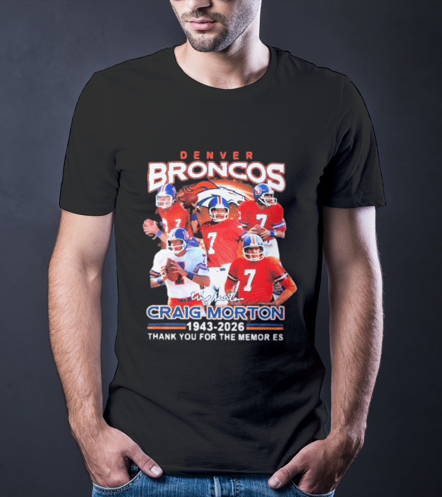 Denver Broncos Craig Morton 1943 2026 Thank You For The Memories NFL Quarterback T-Shirt