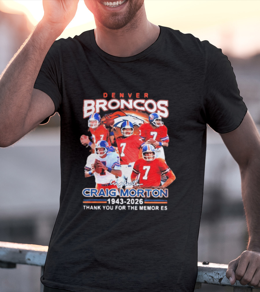 Denver Broncos Craig Morton 1943 2026 Thank You For The Memories NFL Quarterback T-Shirt