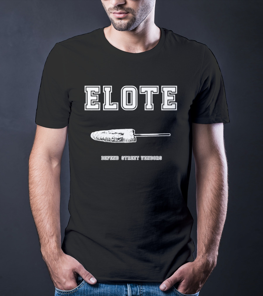 Elote Defend Street Vendors Corn T-Shirt