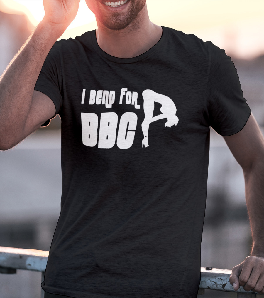 I Bend For BBC Bold Playful T-Shirt