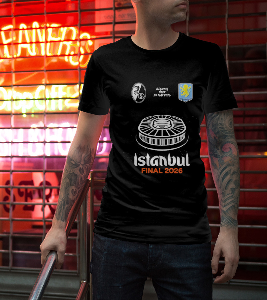 Istanbul Final 2026 SC Freiburg Versus Aston Villa Besiktas Park May 20th T-Shirt