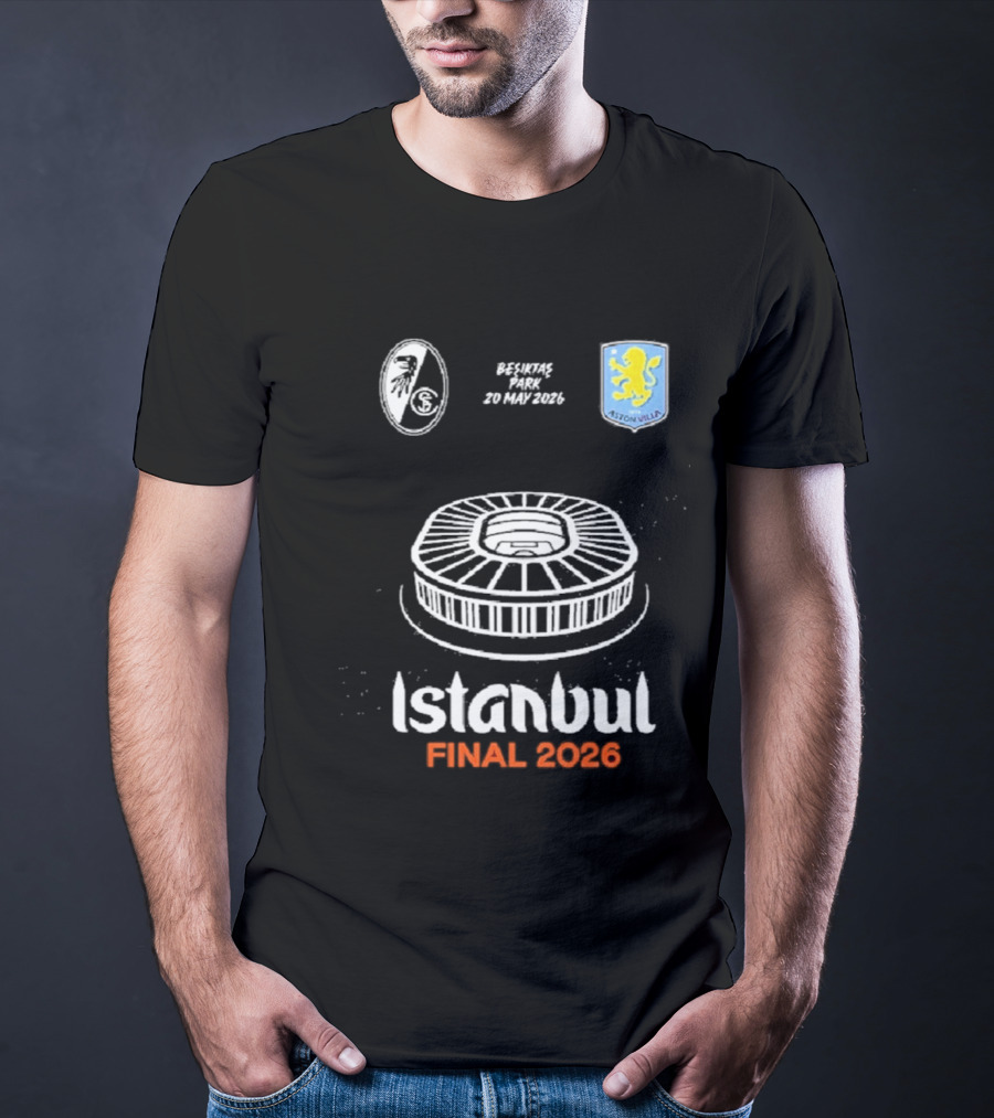 Istanbul Final 2026 SC Freiburg Versus Aston Villa Besiktas Park May 20th T-Shirt
