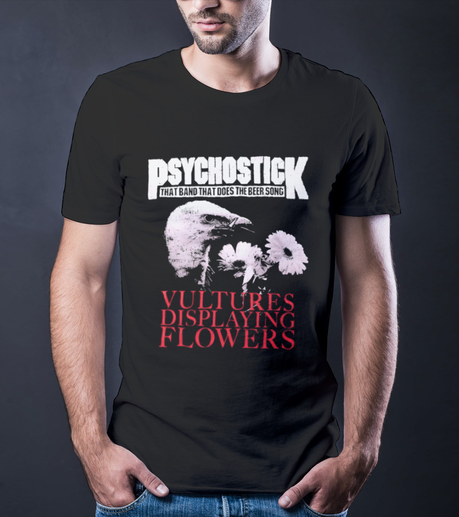 Psychostick That Band That Does The Beer Song Vultures Displaying Flowers T-Shirt