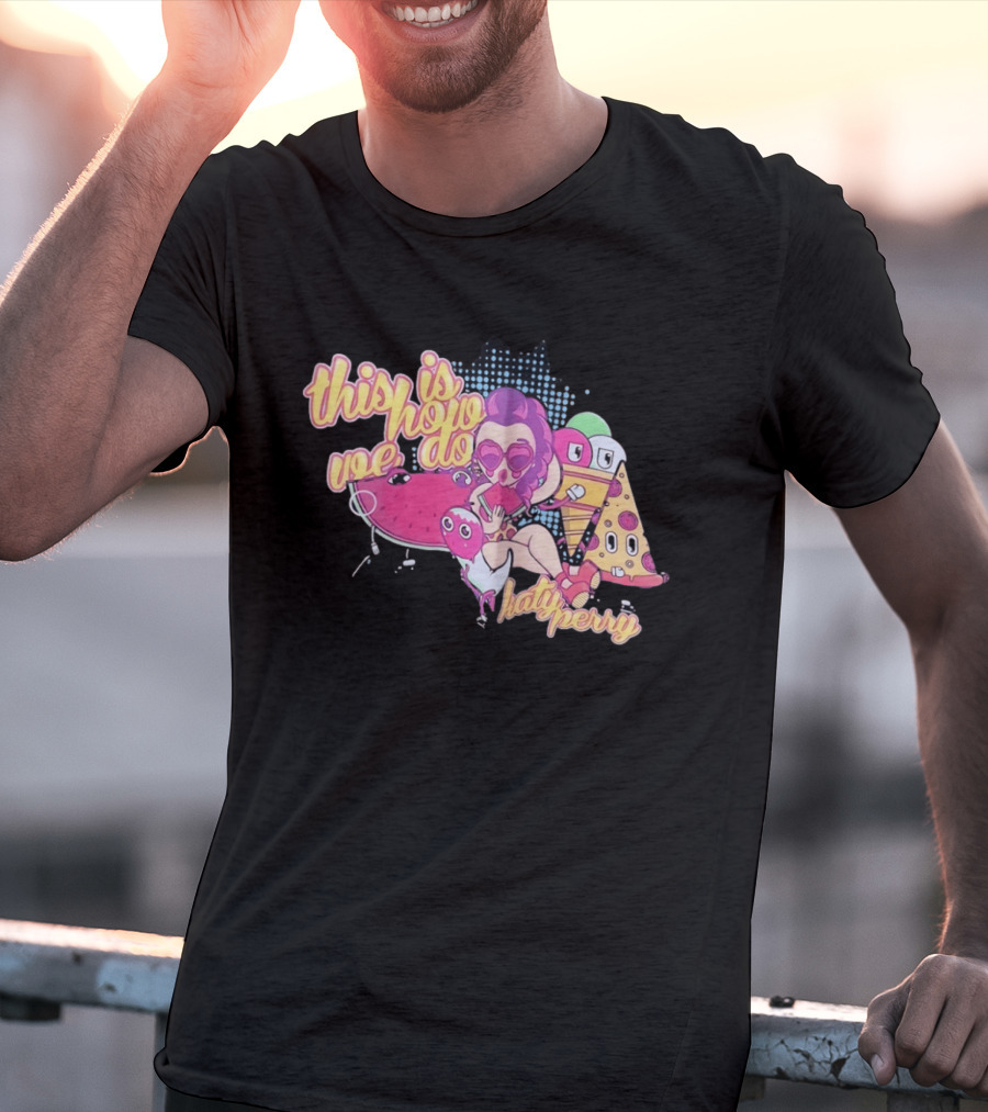 This Is How We Do Katy Perry Retro Cartoon Pop T-Shirt
