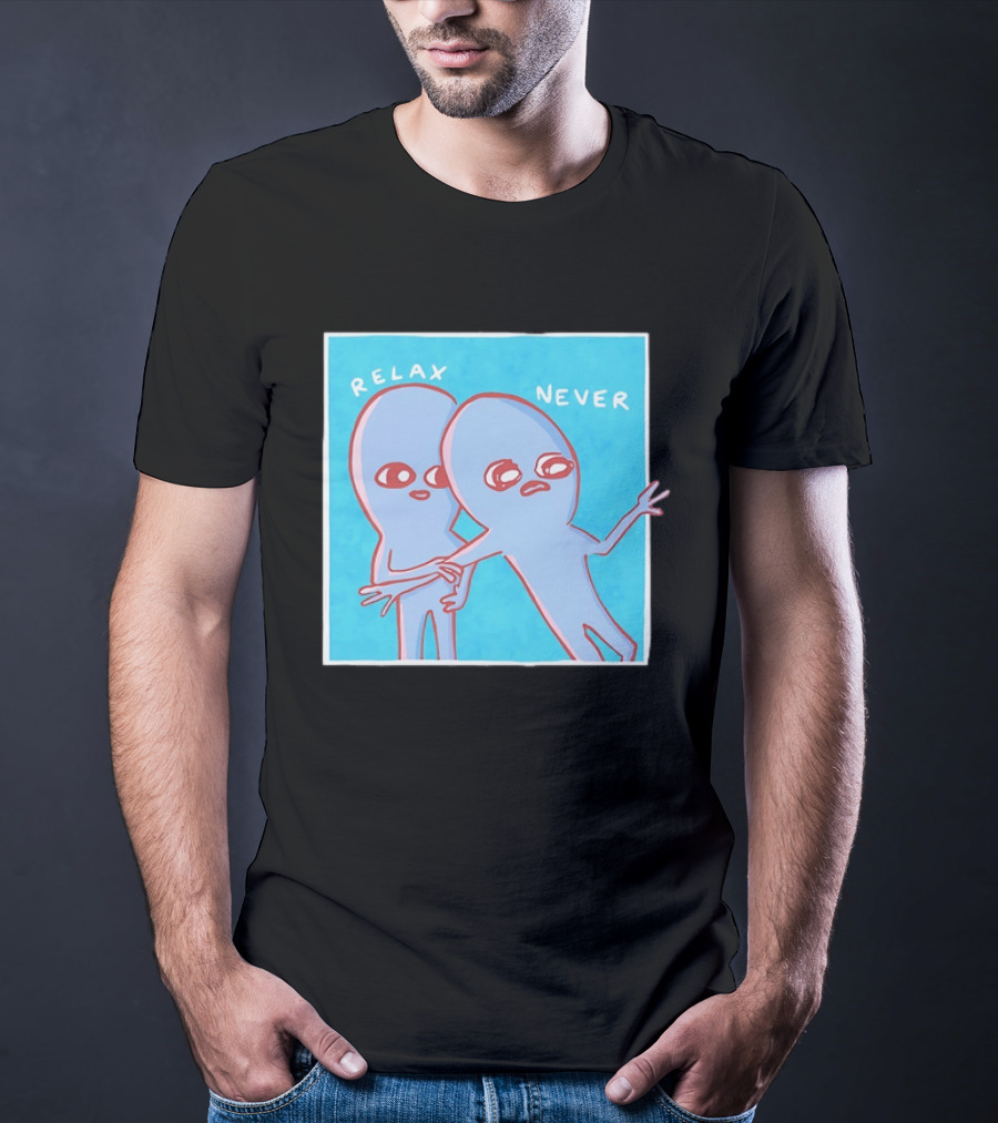 Relax Never Two Alien Nathan W Pyle Strange Planet T-Shirt