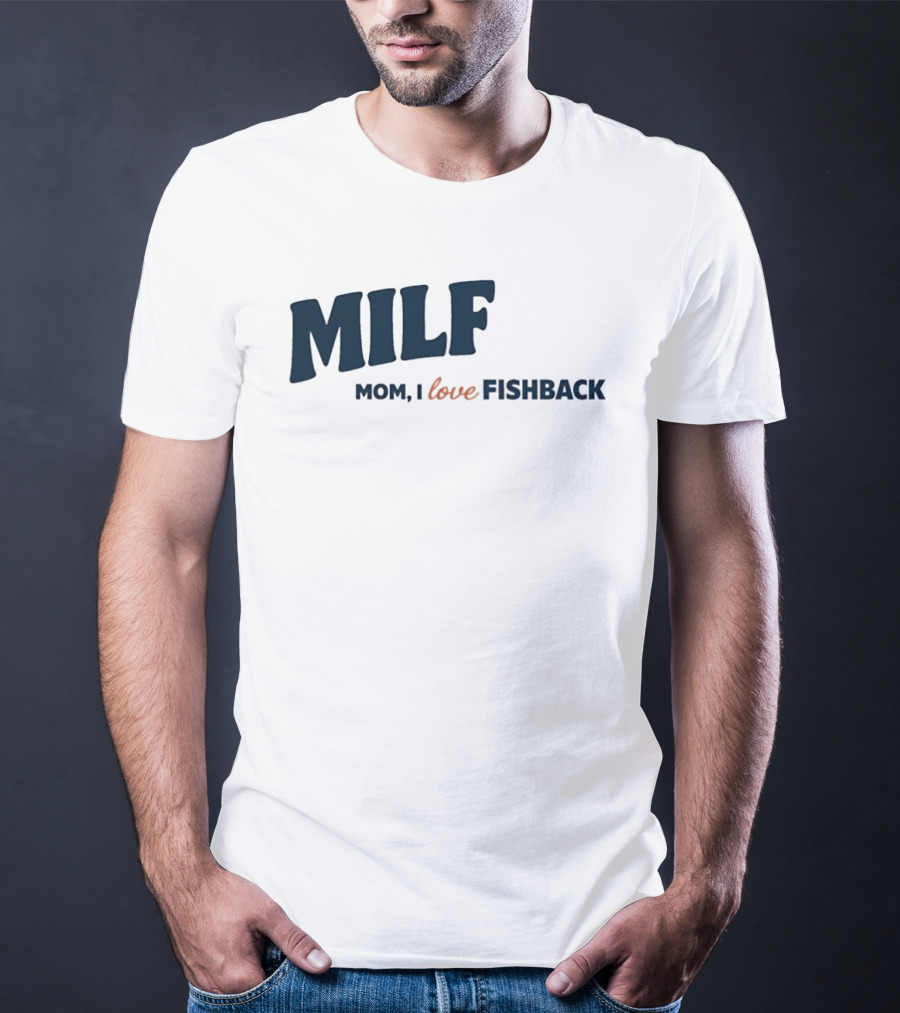 MILF Mom I Love Fishback T-Shirt