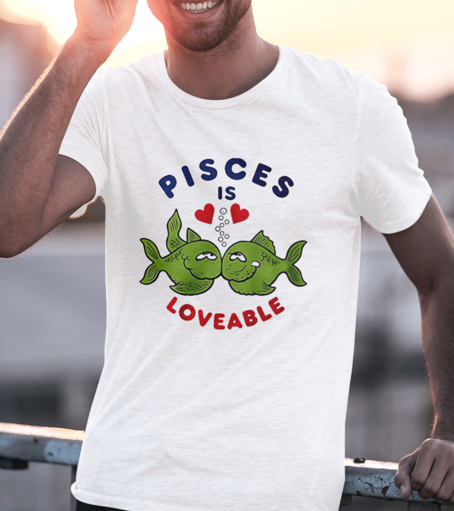 Pisces Is Loveable Kissing Fish With Hearts T-Shirt