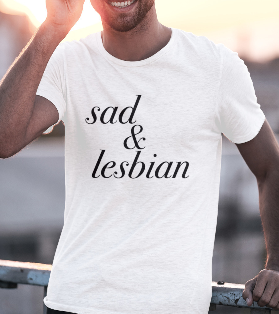 Sad & Lesbian LGBTQ Pride T-Shirt