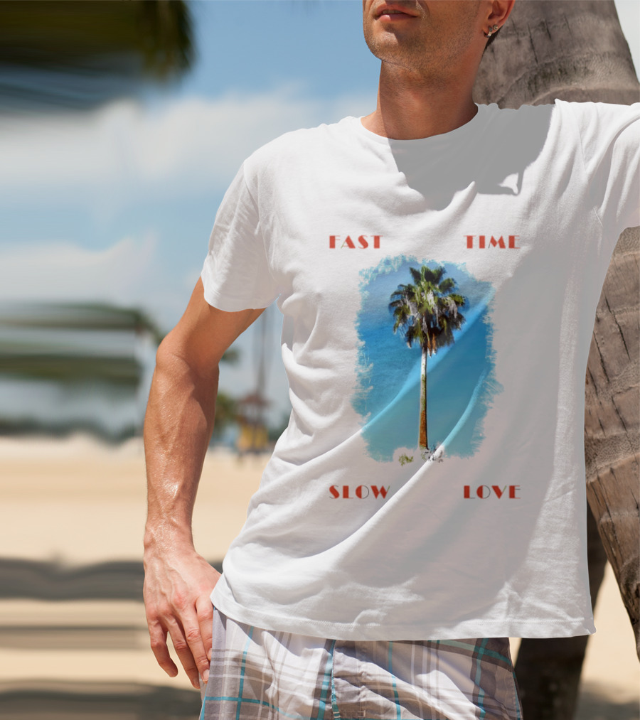 Fast Time Slow Love Palm Tree Tropical T-Shirt