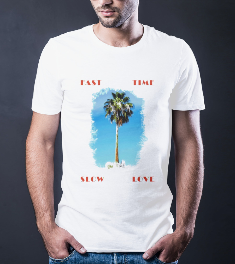 Fast Time Slow Love Palm Tree Tropical T-Shirt
