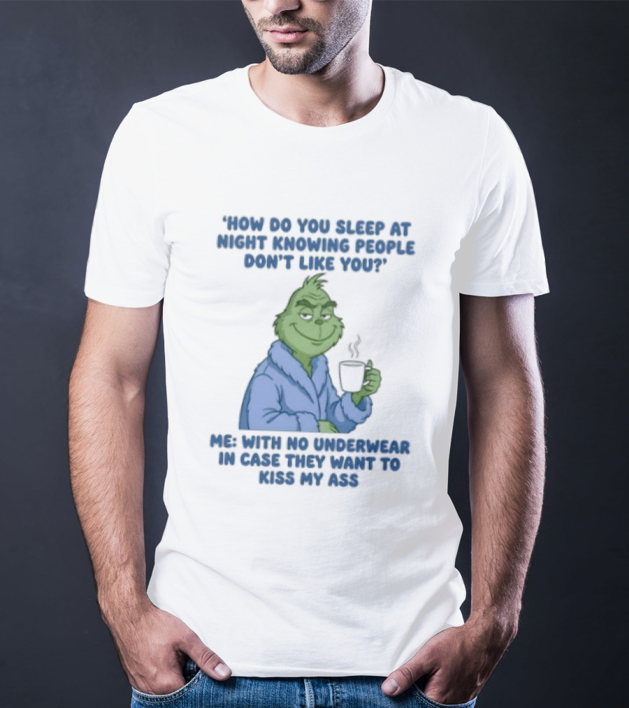 How Do You Sleep Grinch With Hot Cocoa Peacefully T-Shirt