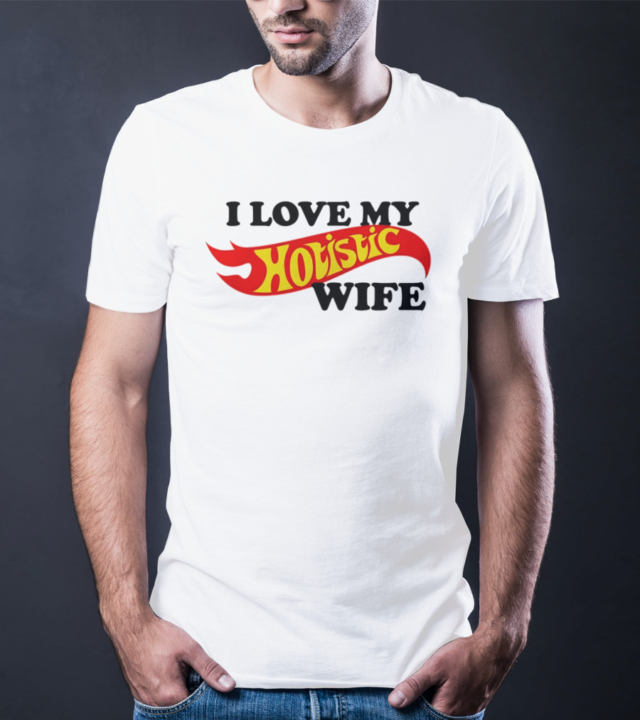 I Love My Hotistic Wife Flames T-Shirt
