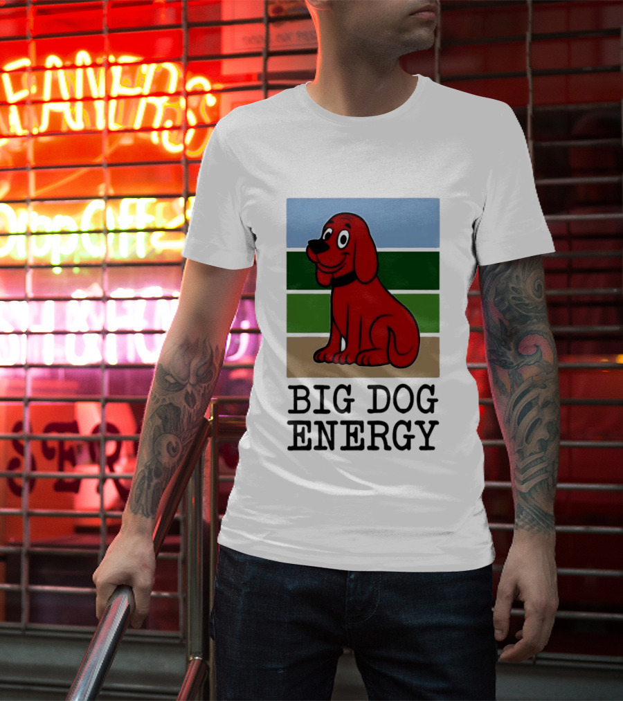 Clifford The Big Red Dog Cartoon Character Big Dog Energy T-Shirt