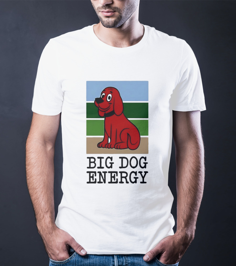 Clifford The Big Red Dog Cartoon Character Big Dog Energy T-Shirt