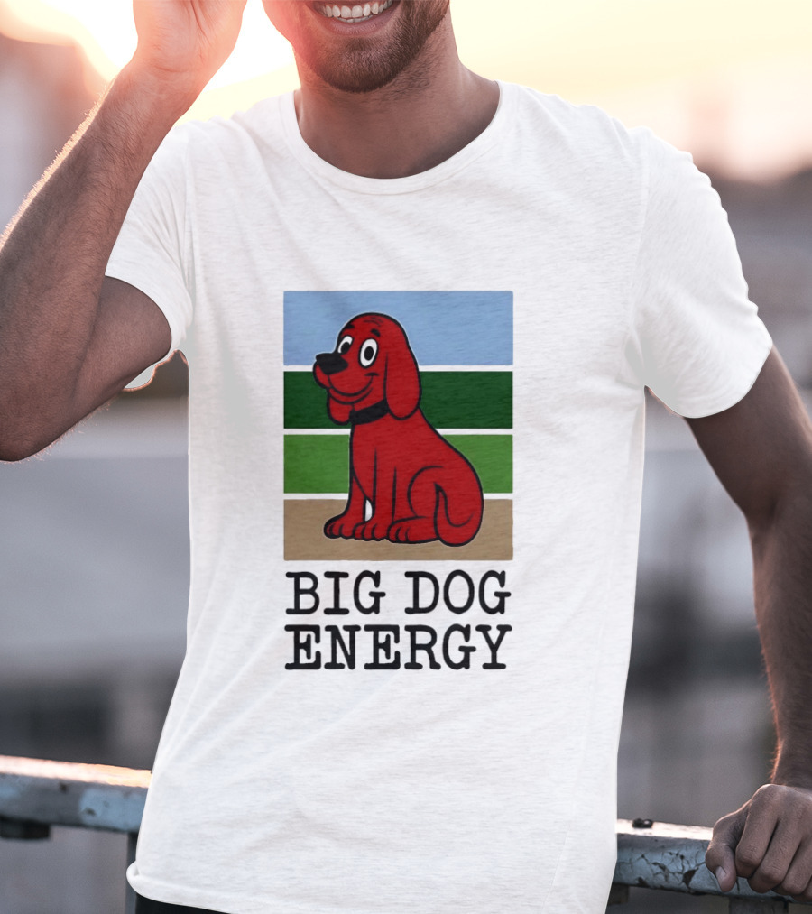 Clifford The Big Red Dog Cartoon Character Big Dog Energy T-Shirt