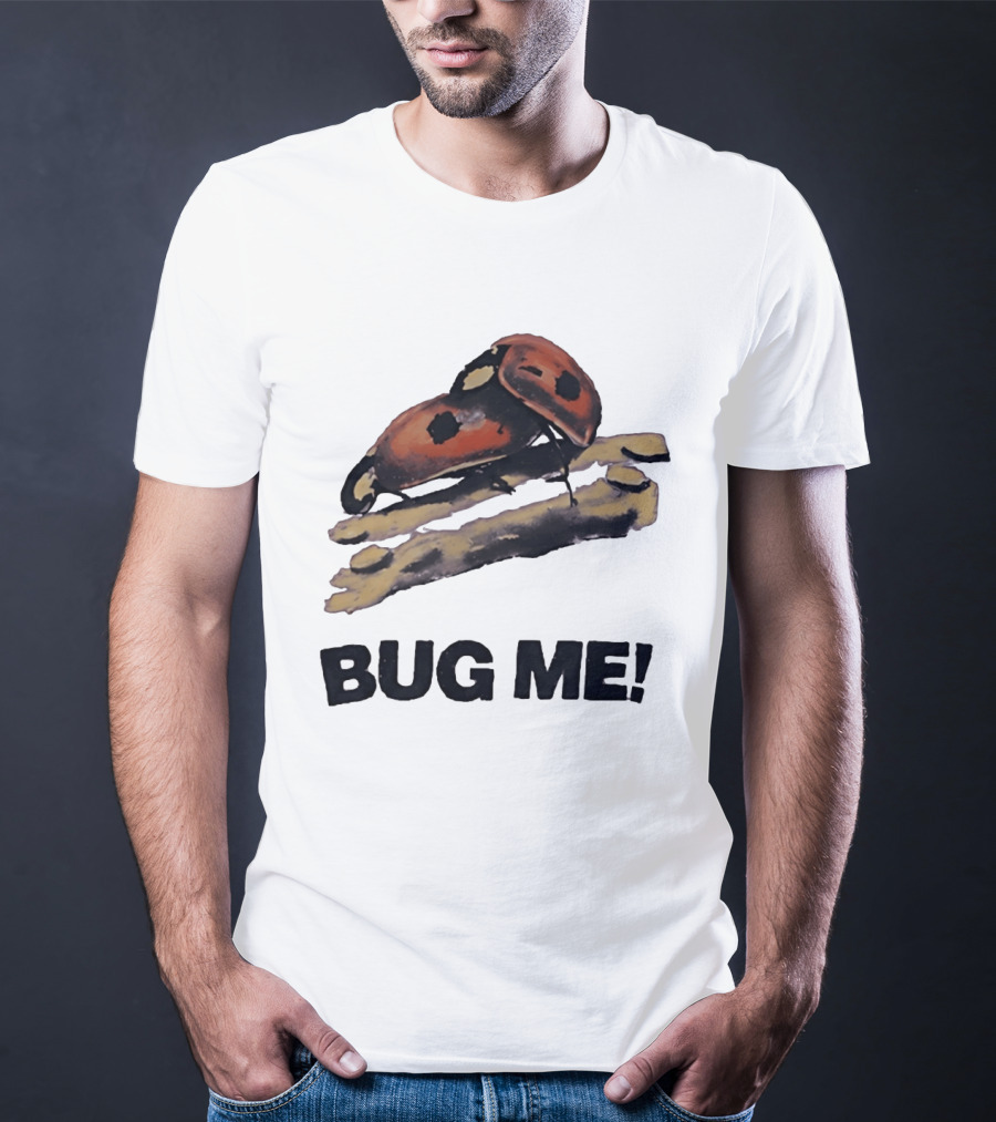 Bug Me Ladybug T-Shirt