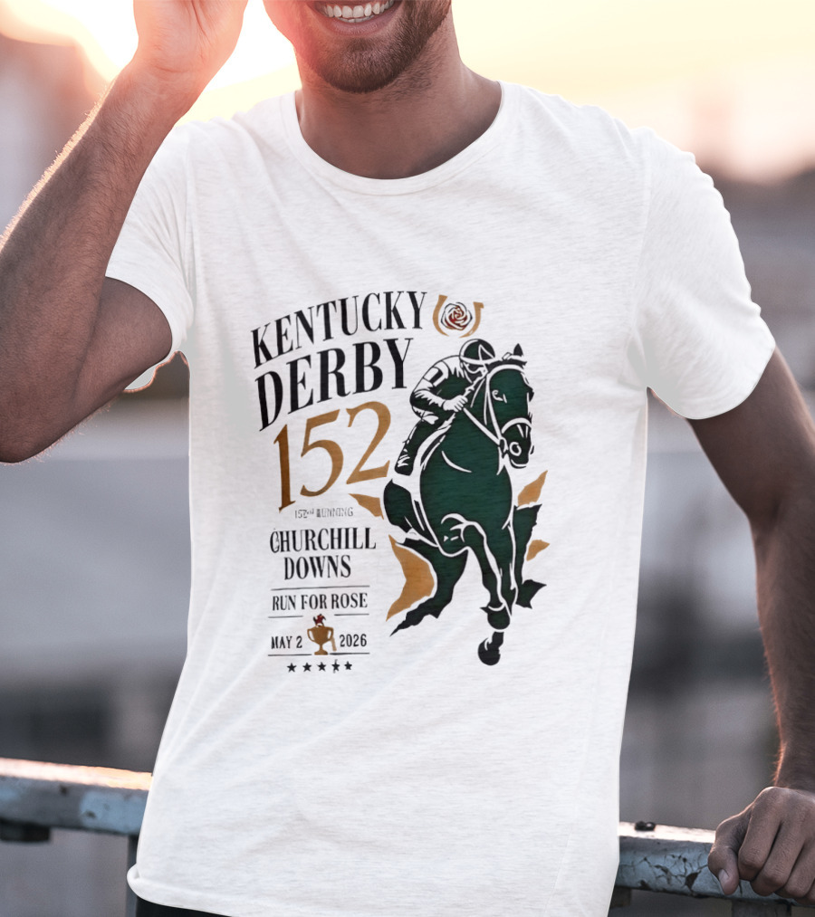 Kentucky Derby 152 2026 Churchill Downs Run For Rose May 2 Horse Racing T-Shirt