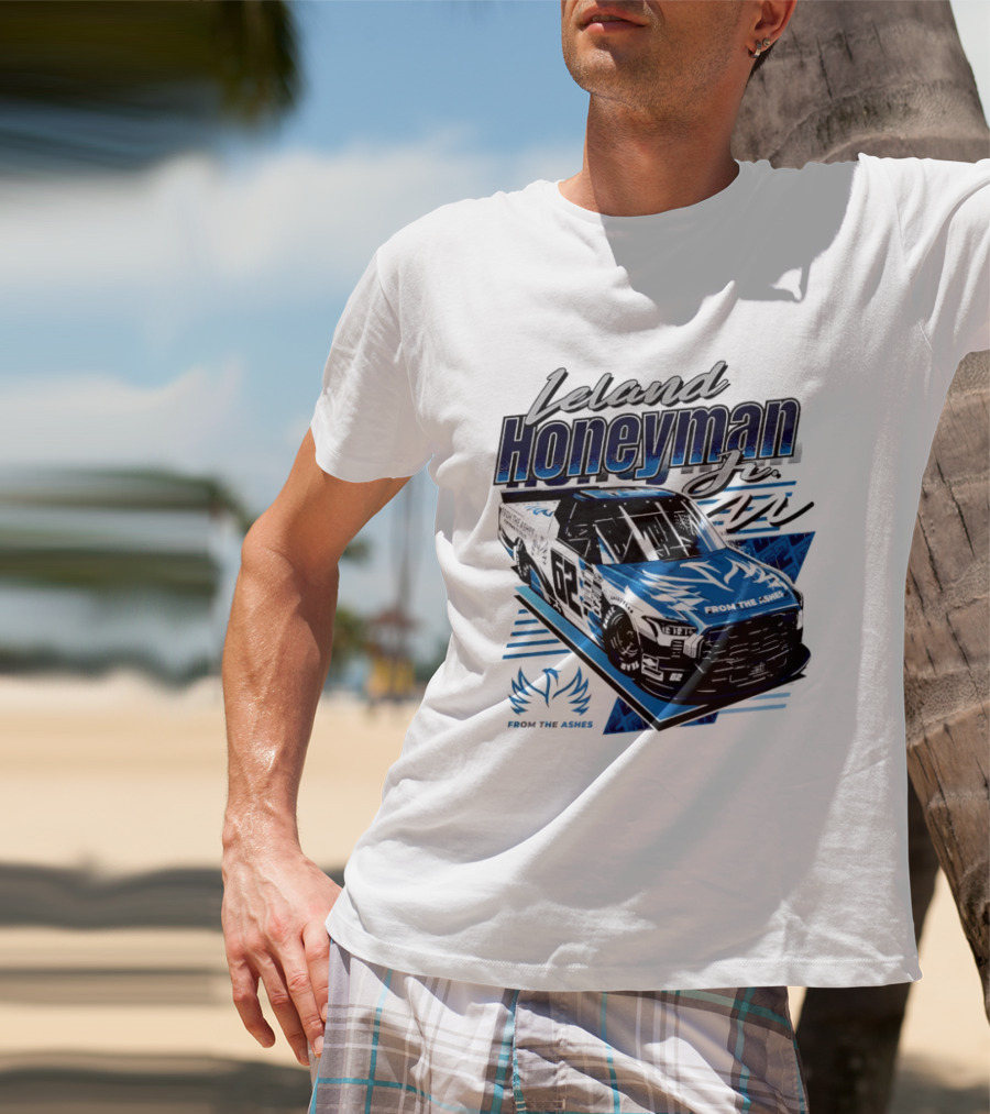 Leland Honeyman Jr NASCAR Craftsman Truck Series From The Ashes Racing Truck T-Shirt