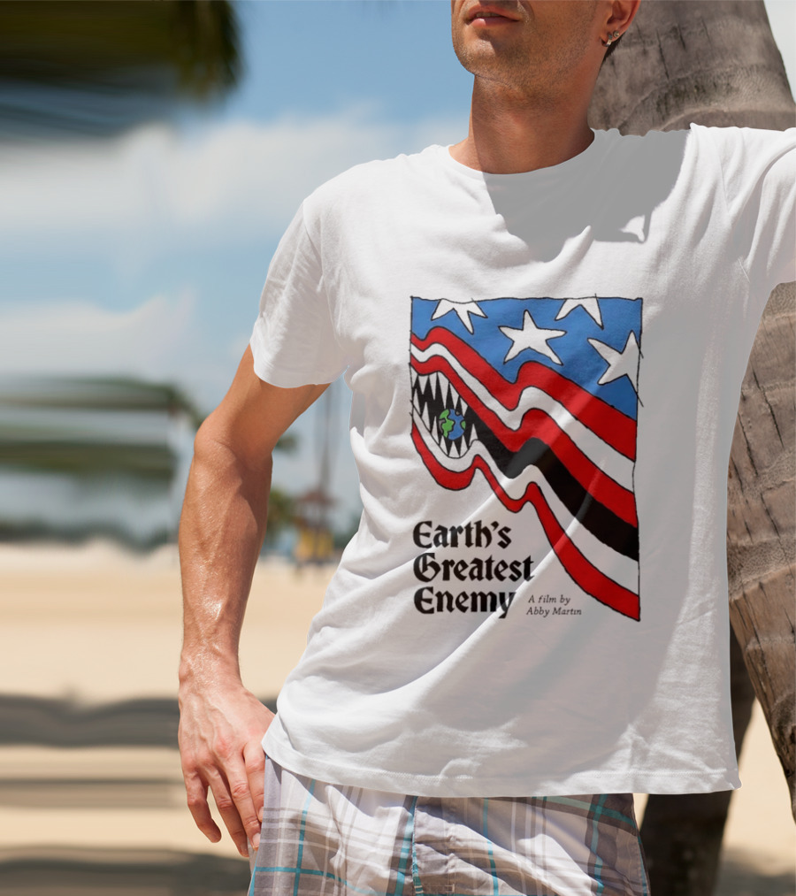 Earth's Greatest Enemy A Film By Abby Martin American Flag With Earth And Fangs T-Shirt