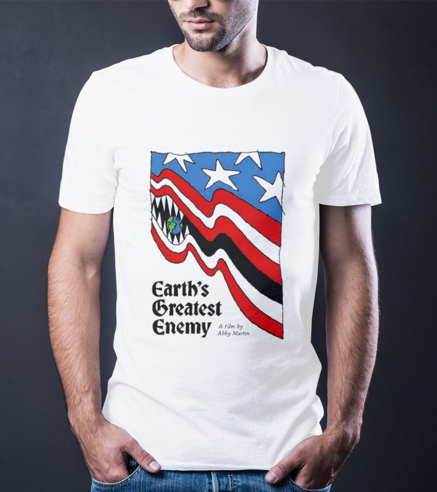 Earth's Greatest Enemy A Film By Abby Martin American Flag With Earth And Fangs T-Shirt