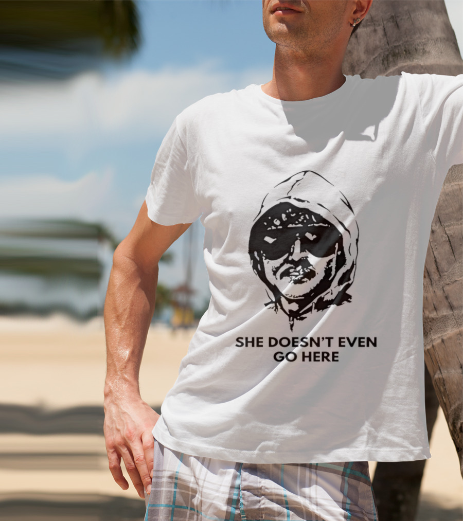 She Doesn't Even Go Here Big Head Sunglasses Meme T-Shirt