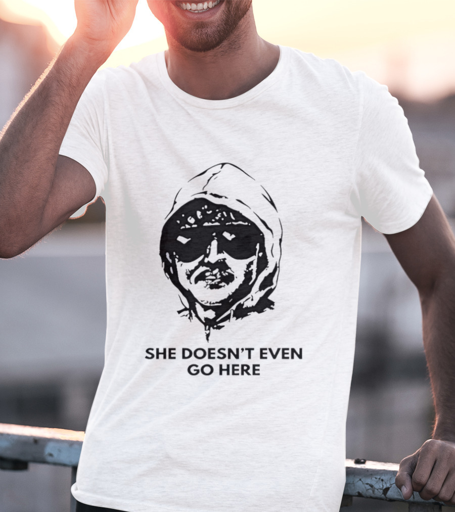 She Doesn't Even Go Here Big Head Sunglasses Meme T-Shirt