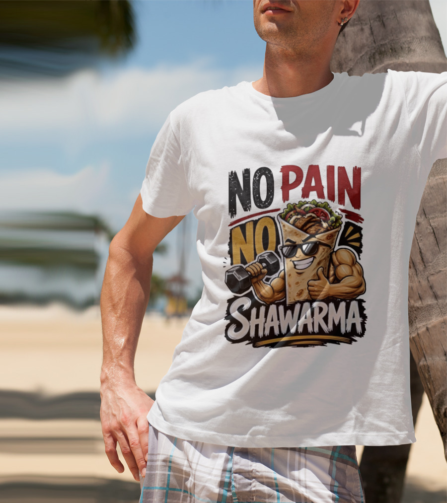No Pain No Shawarma Workout Motivational Shawarma T-Shirt