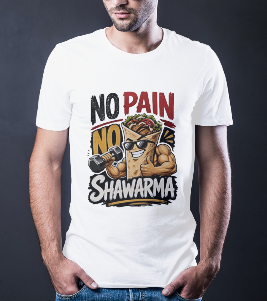 No Pain No Shawarma Workout Motivational Shawarma T-Shirt