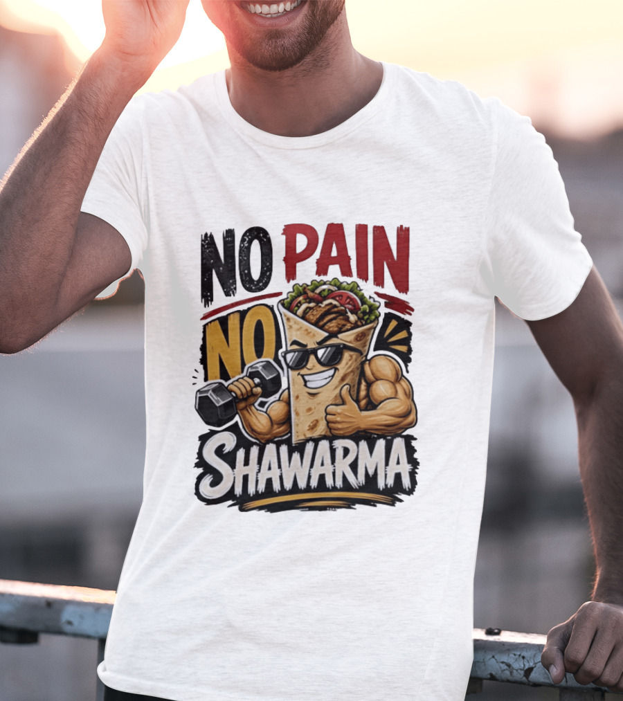 No Pain No Shawarma Workout Motivational Shawarma T-Shirt