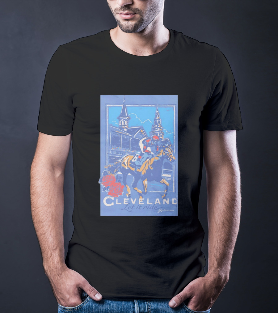 Cleveland Let It Ride Horse Racing Roses Skyline T-Shirt