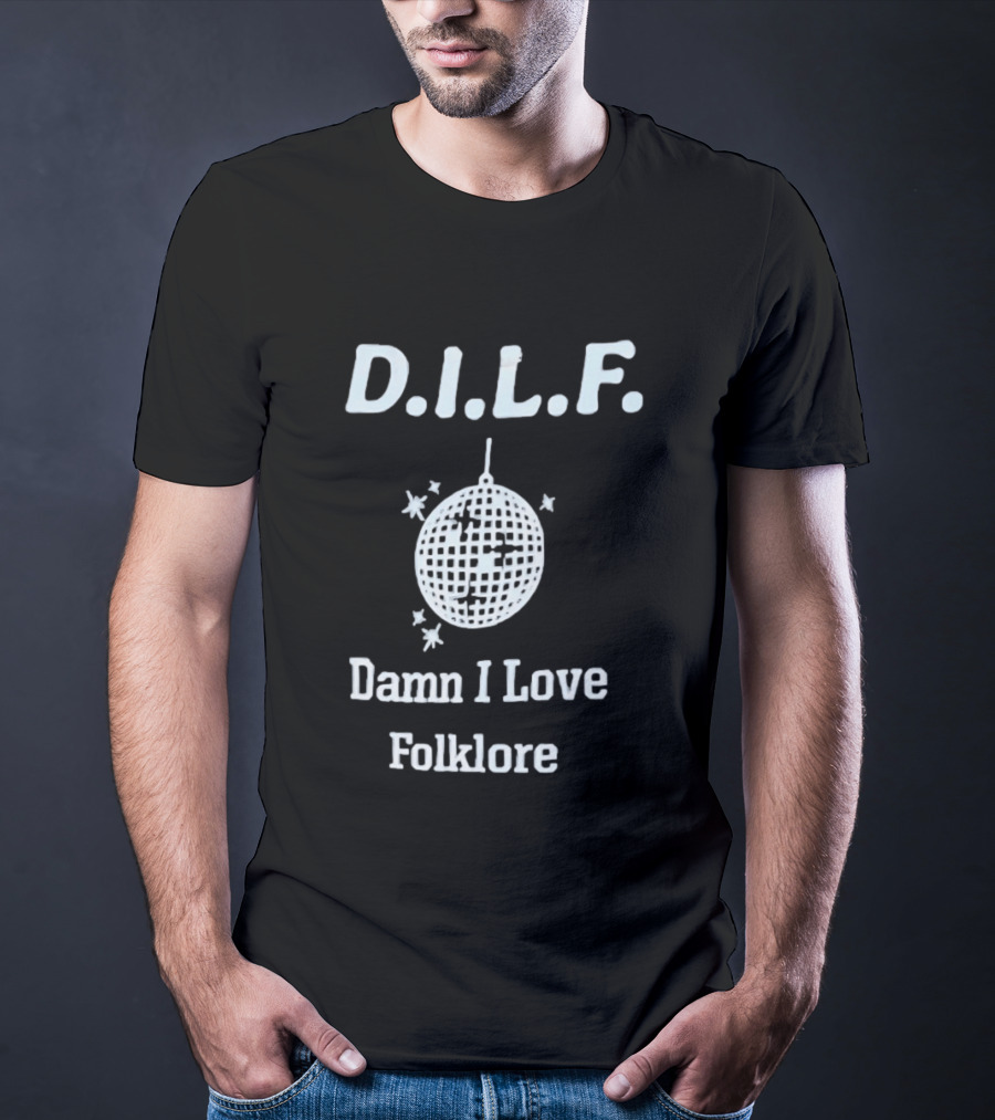 DILF Damn I Love Folklore Disco Ball T-Shirt