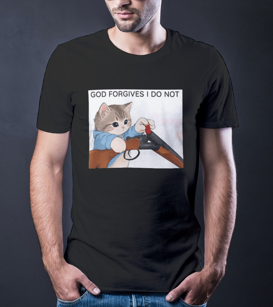 God Forgives I Do Not Cat With Shotgun Humor T-Shirt