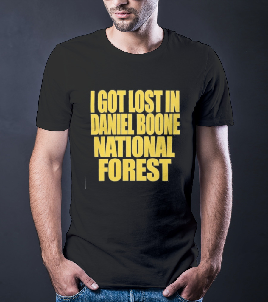 I Got Lost In Daniel Boone National Forest Kentucky Souvenir T-Shirt